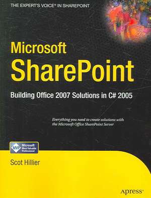 Microsoft SharePoint: Building Office 2007 Solutions in C# 2005 de Scot P. Hillier