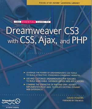 The Essential Guide to Dreamweaver CS3 with CSS, Ajax, and PHP de David Powers