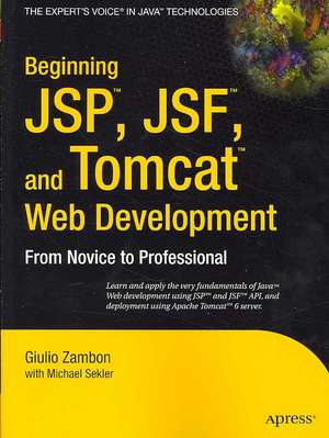 Beginning JSP , JSF and Tomcat Web Development: From Novice to Professional de Giulio Zambon