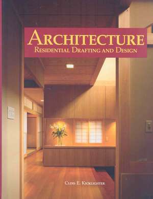 Architecture: Residential Drafting and Design de Clois E. Kicklighter