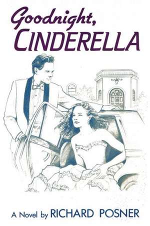 Goodnight, Cinderella de Richard Posner