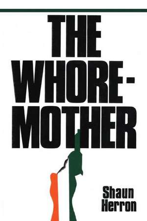 The Whore-Mother de Shaun Herron