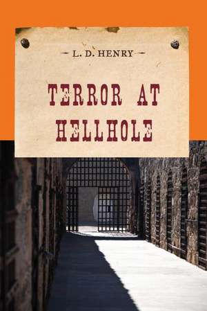 Terror at Hellhole de L. D. Henry