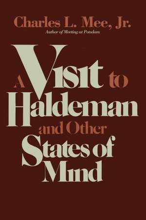 A Visit to Haldeman and Other States of Mind de Charles L.Jr. Mee