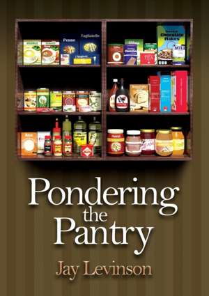 Pondering the Pantry de Jay Levinson