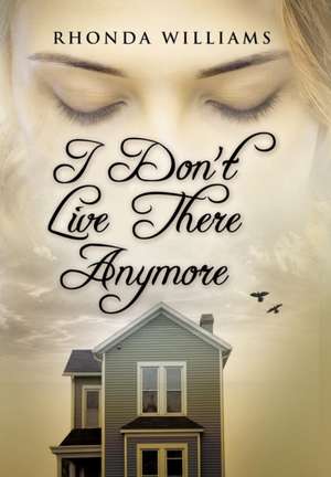 I Don't Live There Anymore de Rhonda Williams