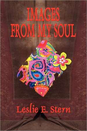 Images from My Soul: 7 & 7 de Leslie E. Stern