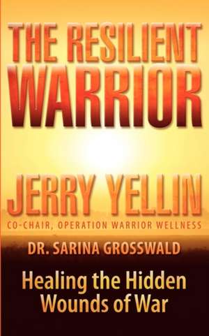 The Resilient Warrior de Jerry Yellin