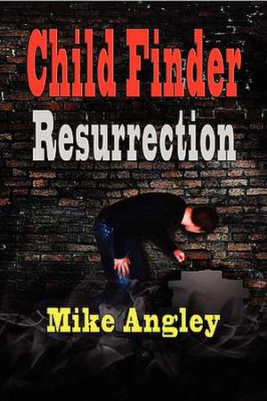 Child Finder Resurrection de Mike Angley