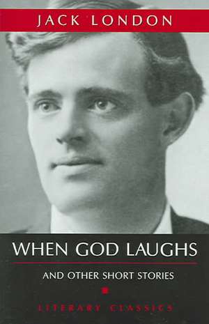 When God Laughs de Jack London