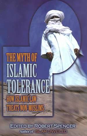 The Myth of Islamic Tolerance de Robert Spencer