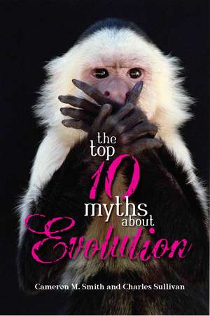 The Top 10 Myths about Evolution de Cameron Smith