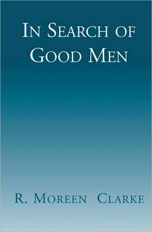 In Search of Good Men: A Novel of Navy Flight Training Behind Round Engines de R. Moreen Clarke