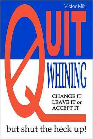 Quit Whining: The African American Experience de Victor Milt