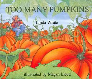 Too Many Pumpkins [With Book] de Linda White