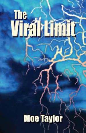 The Viral Limit de Moe Taylor