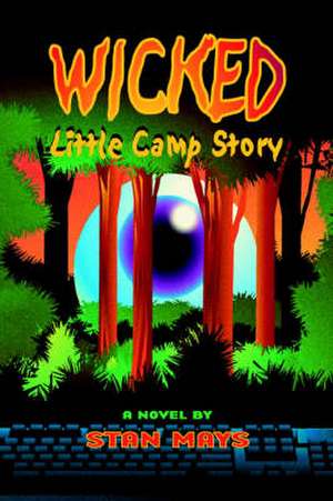 Wicked Little Camp Story de Stan Mays