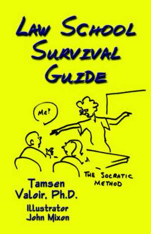 Law School Survival Guide de Tamsen Valoir