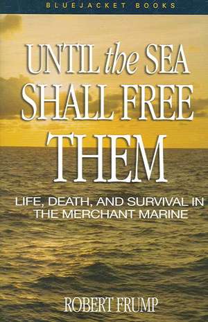 Until the Sea Shall Free Them de Robert R. Frump