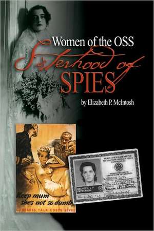 Sisterhood of Spies: The Women of the OSS de Elizabeth P. McIntosh