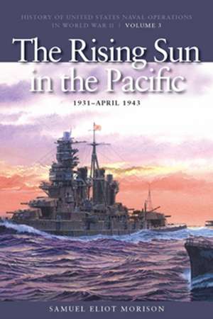 The Rising Sun in the Pacific, 1931-April 1942 de Samuel Eliot Morison