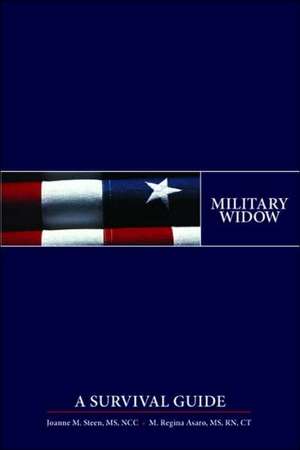 Military Widow: A Survival Guide de Joanne M. Steen