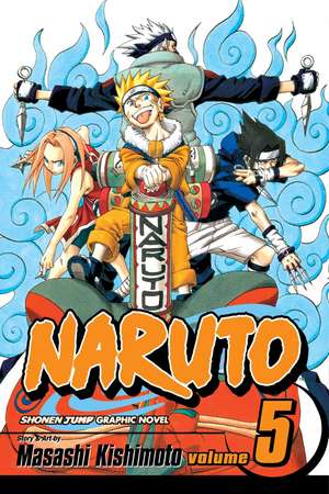 Naruto, Vol. 5 de Masashi Kishimoto