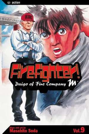 Firefighter!, Vol. 9: Daigo of Fire Company M de Masahito Soda