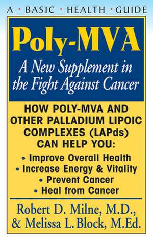 Poly-MVA: A New Supplement in the Fight Against Cancer de Robert D. Milne