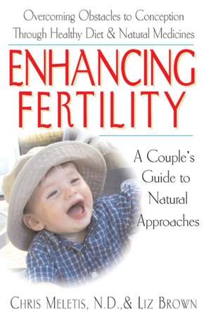 Enhancing Fertility: A Couple's Guide to Natural Approaches de Chris Demetrios Meletis