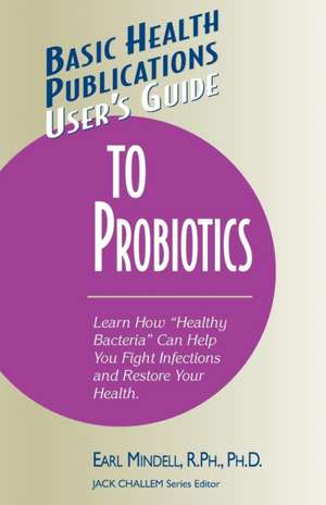 User's Guide to Probiotics de Earl Mindell