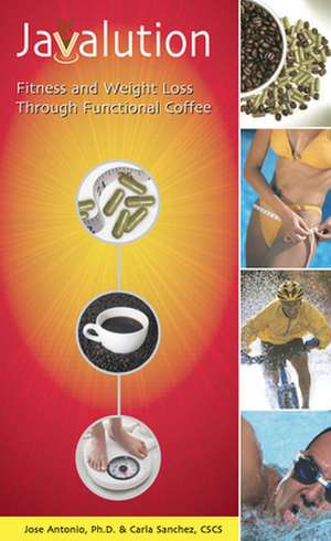 Javalution: Fitness and Weight Loss Through Functional Coffee de Carla Sanchez