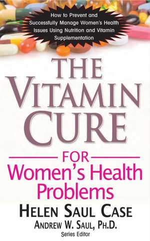 The Vitamin Cure for Women's Health Problems de Helen Saul