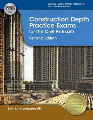 Construction Depth Practice Exams for the Civil PE Exam de Beth Lin Hartmann