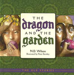 The Dragon & the Garden de N. D. Wilson