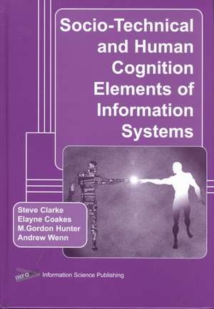 Socio-Technical and Human Cognition Elements of Information Systems de Steven Clarke