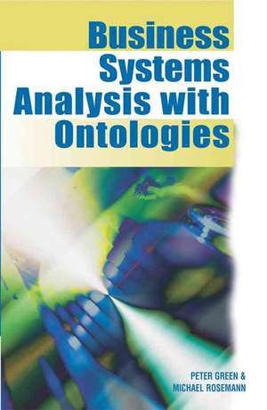 Business Systems Analysis with Ontologies de Peter Green