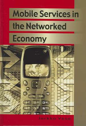 Mobile Services in the Networked Economy de Jarkko VESA