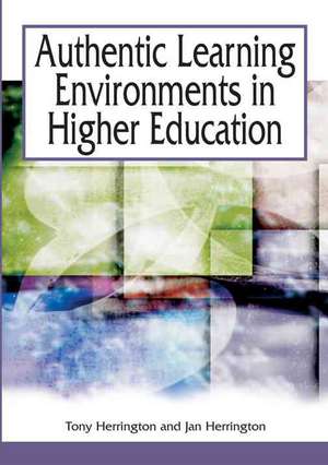 Authentic Learning Environments in Higher Education de Anthony Herring