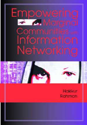 Empowering Marginal Communities with Information Networking de Hakikur Rahman