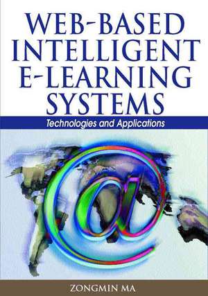 Web-Based Intelligent E-Learning Systems de Zongmin Ma