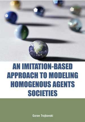 An Imitation-Based Approach to Modeling Homogenous Agents Societies de Goran Trajkovski