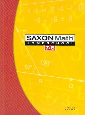 Saxon Math 7/6: Homeschool Edition de Stephen Hake