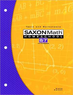 Saxon Math Homeschool 8/7 Tests and Worksheets de Stephen Hake