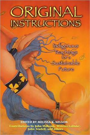 Original Instructions: Indigenous Teachings for a Sustainable Future de Melissa K. Nelson