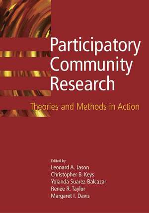 Participatory Community Research: Theories and Methods in Action de Leonard Jason