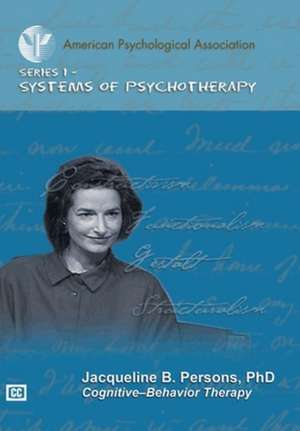 Cognitive-Behavior Therapy W/ Jacqueline B. Persons de American Psychological Association