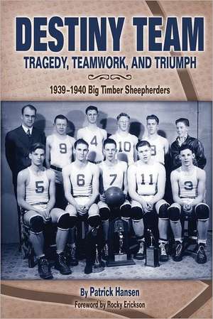 Destiny Team: 1939-1940 Big Timber Sheepherders de Patrick Hansen