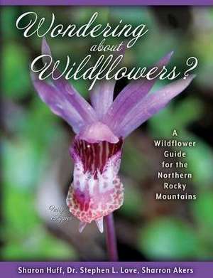 Wondering about Wildflowers? de Sharon Huff