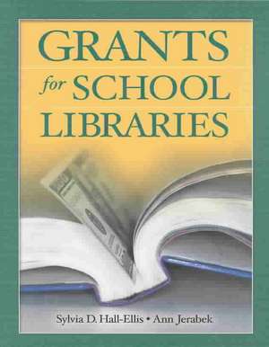 Grants for School Libraries de Sylvia D. Hall-Ellis